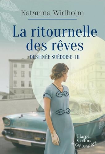 Destinée suédoise T.03 : La ritournelle des rêves