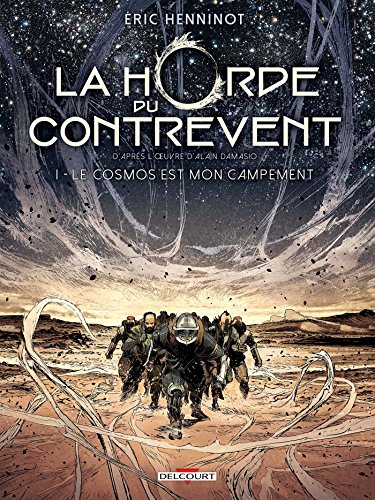 Horde du contrevent (La) T.01 : Le cosmos est mon campement
