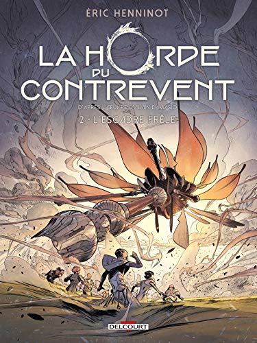 Horde du contrevent (La) T.02 : L'escadre frêle